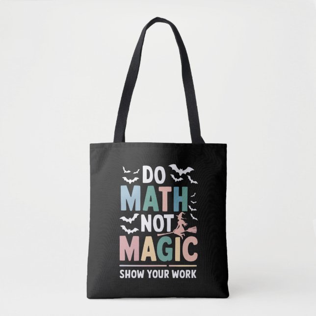 Tote Bag Faire des maths pas de la magie Prof de maths mont (Devant)