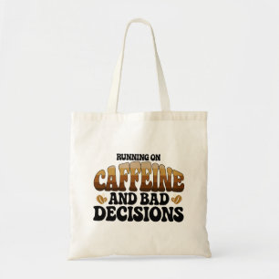 Tote Bag Faire tourner sur caféine de mauvaises décisions