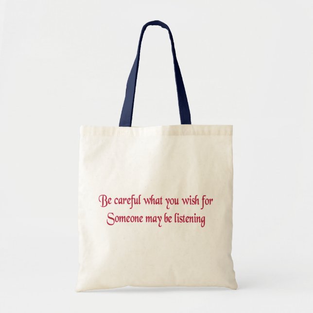 Tote Bag Fais attention à ce que tu veux... (Devant)