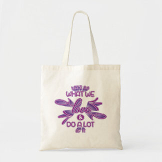 Tote Bag Faisons ce que nous aimons la citation de
