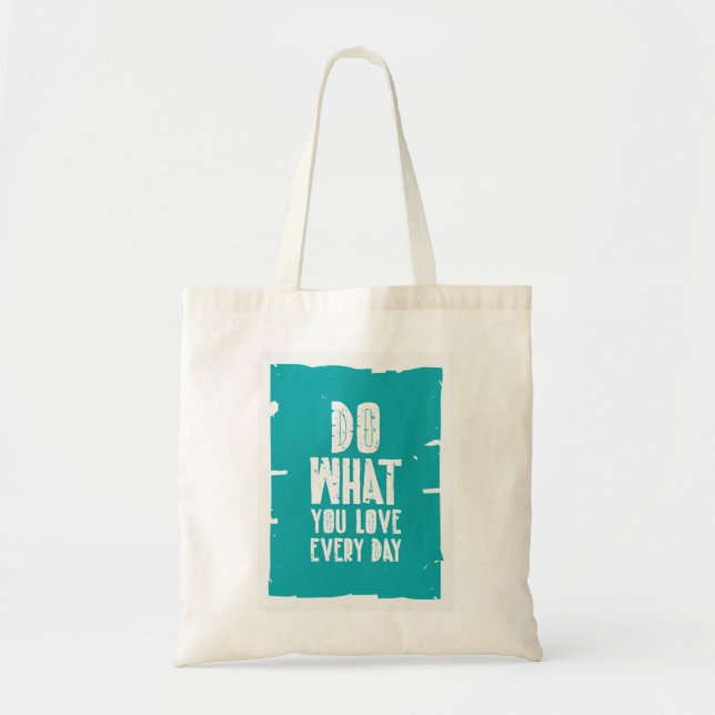 Tote Bag Faites ce que vous aimez chaque jour (Devant)