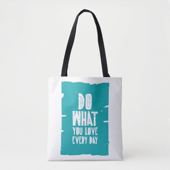 Tote Bag Faites ce que vous aimez chaque jour (Devant)