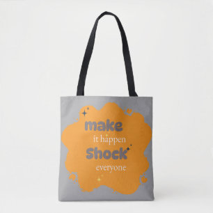Tote Bag Faites-le se produire : choquez tous Motivational