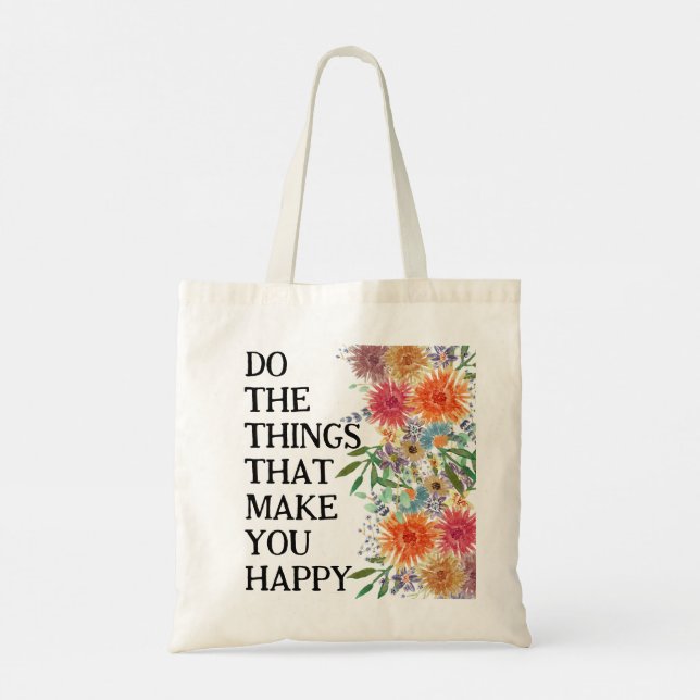 Tote Bag Faites Les Choses Qui Vous Rendent Heureux Motivat (Dos)