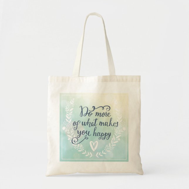 Tote Bag Faites plus de ce qui vous rend heureux (Devant)