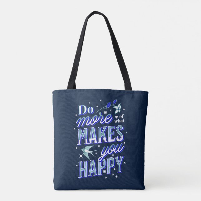 Tote Bag Faites plus de ce qui vous rend heureux Bluebird & (Dos)