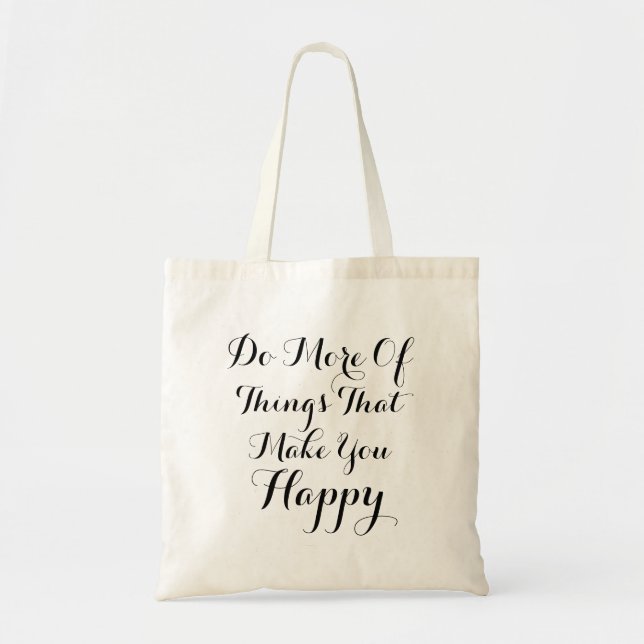 Tote Bag Faites plus de choses qui vous rendent heureux Fou (Devant)