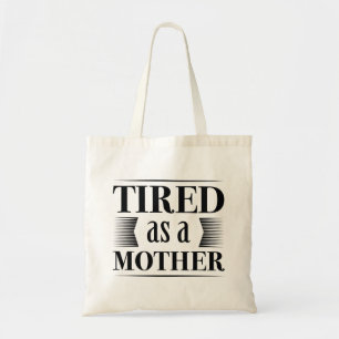 Tote Bag Fatigué Comme Une Mère