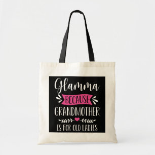 Tote Bag Femme Glamma Parce Que Grand-Mère Est Pour Vieux