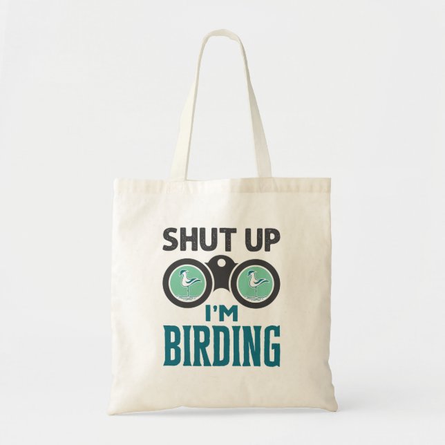 Tote Bag Ferme-la Je suis Birding Birder Bird Oiseau Observ (Devant)