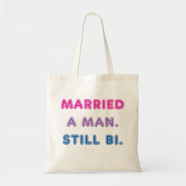 Tote Bag Fierté de Bi -- A épousé un homme. Bi toujours (Devant)