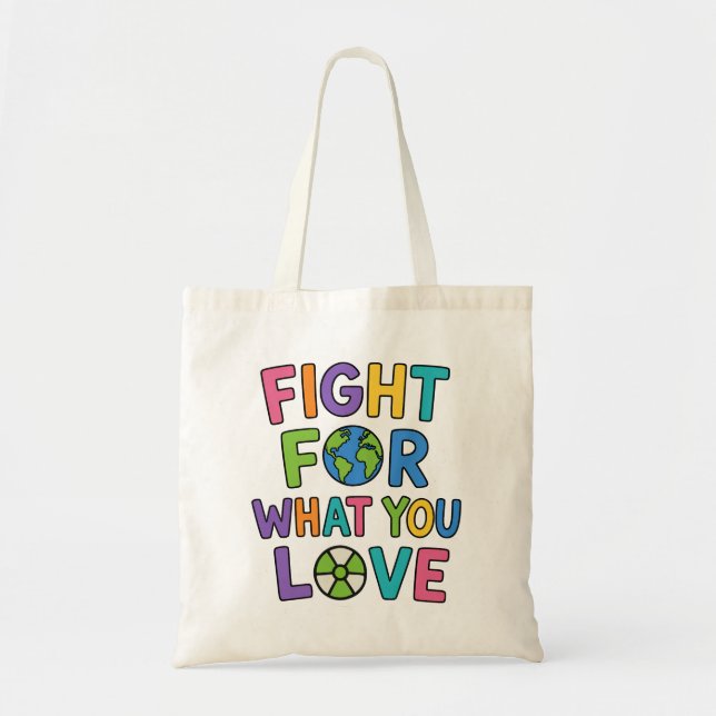 Tote Bag Fight For What You Love Nuclear Power Future (Devant)