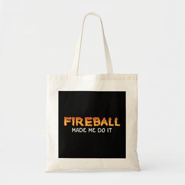 Tote Bag Fireball M'A Fait Faire Brûler Fireball Whiskey Dr (Devant)