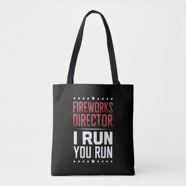Tote Bag Fireworks Director I Run You Run Funny 4 juillet (Devant)