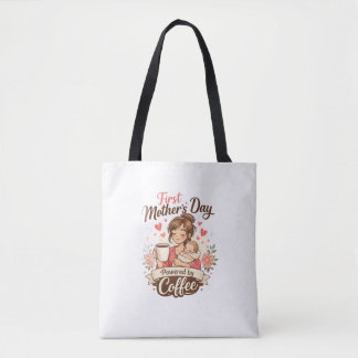 Tote Bag First Mother’s Day Fueled by Coffee – New Mom Gift