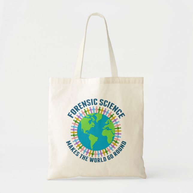 Tote Bag Forensic Science Makes the World Go Round (Devant)