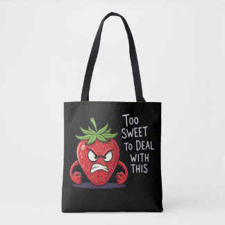 Tote Bag Fraise en colère - "Trop sucrée pour traiter ça"