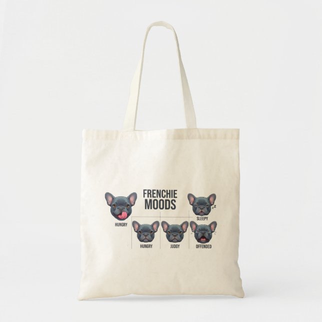 Tote Bag Frenchie Moods Funny French Bulldog Design (Devant)