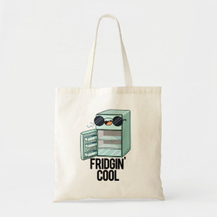Tote Bag Fridgin Cool Funny Réfrigérateur Pun