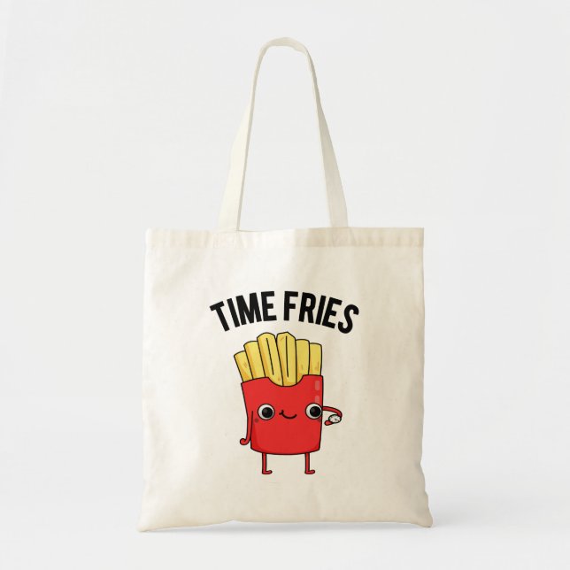 Tote Bag Fries de temps drôle Français Fries Pun (Devant)
