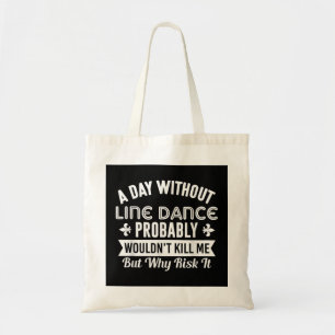 Tote Bag Funky Line Dance Chemise A Day Sans Line Dance