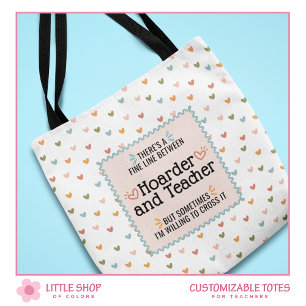 Tote Bag Funny Enseignant Approvisionnement scolaire Hoarde