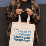 Tote Bag Funny Human Resources Superhero<br><div class="desc">Je suis gestionnaire des RH,  quelle est votre superpuissance? Drôle cadeau de département des ressources humaines pour un représentant RH en police bleue mignonne.</div>