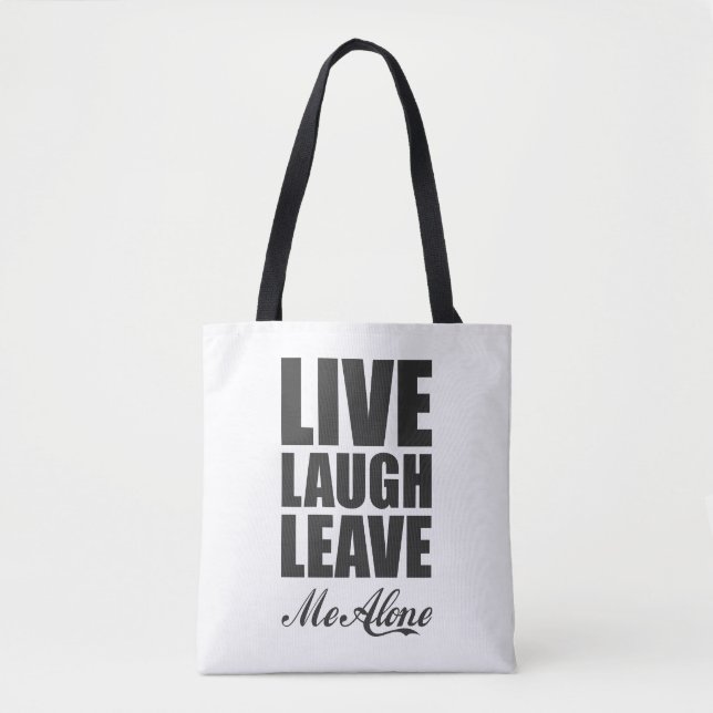 Tote Bag Funny Ironic Quote Live Laugh Leave Me Alone Graph (Devant)