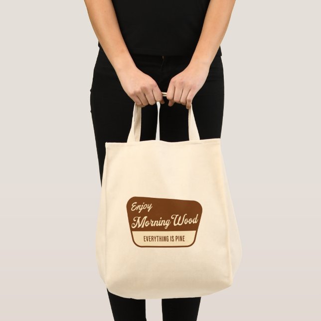 Tote Bag Funny Morning Wood Everything is Pine (Devant (produit))