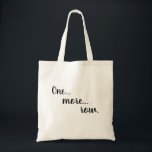 Tote Bag Funny One More Row Knitting Crochet<br><div class="desc">Funny tote bag for all your  yarny projects and of course yarn. Perfect to carry everything else too! Personalize the text to make it uniquely yours</div>
