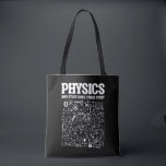 Tote Bag Funny Physicists Professeur de physique Sciences<br><div class="desc">Funny Nerdy Science Surprise pour un étudiant,  chimiste,  physicien,  enseignant,  scientifique ou pharmacien. Cadeau idéal pour tous les scientifiques qui aiment expérimenter ou faire une expérience en laboratoire ou en laboratoire.</div>