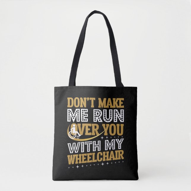 Tote Bag Funny Whechair Humour Sarcasm Handicap Personnes (Devant)