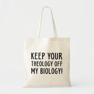 Tote Bag Garder Votre Théologie Hors De Ma Biologie