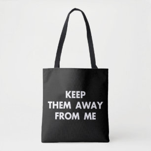 Tote Bag Gardez-Les Loin De Moi Citations Sarcastiques Drôl
