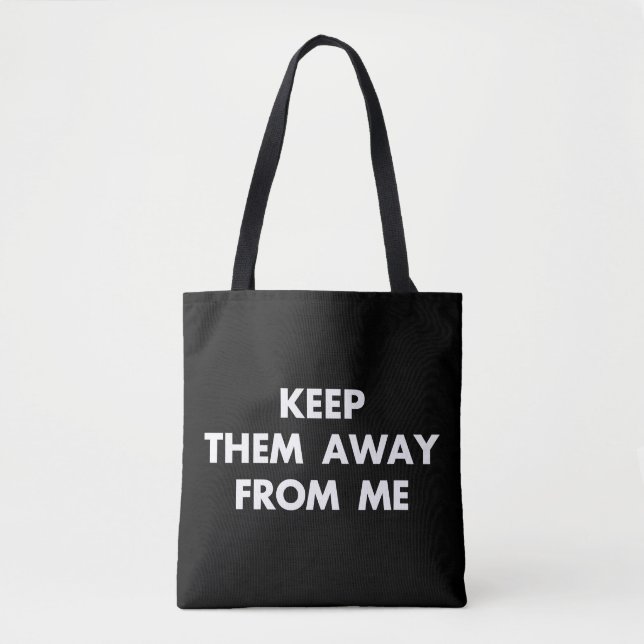 Tote Bag Gardez-Les Loin De Moi Citations Sarcastiques Drôl (Devant)
