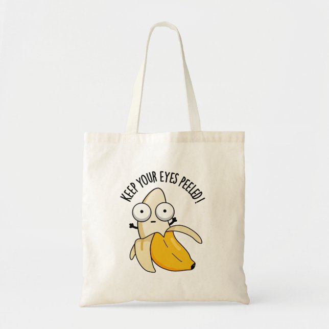 Tote Bag Gardez vos yeux pelés Funny Banana Pun (Devant)