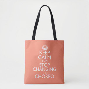 Tote Bag Gardez votre calme et arrêtez de changer la chorég