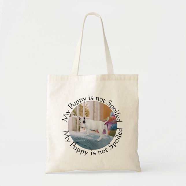 Tote Bag Gâté ? chiot Bull Terrier... Pas du tout (Devant)