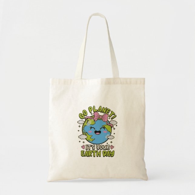 Tote Bag 🌎 Go Planet! It’s Your Earth Day 💚 (Devant)