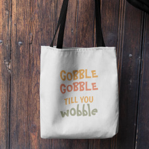 Tote Bag Gobble Gobble Jusqu'À Ce Que Vous Tournez Thanks