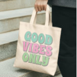 Tote Bag Good Vibes Only<br><div class="desc">Good vibes only</div>