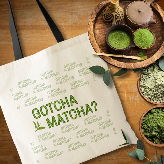 Tote Bag Gotcha Matcha?  (Créateur téléchargé)