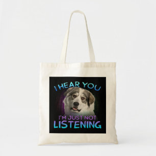 Tote Bag Grands Pyrénées Je vous entends ne pas écouter 1