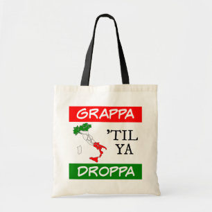 Tote Bag Grappa Til Ya Droppa Italy Flag Map
