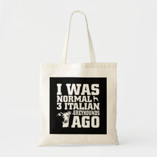 Tote Bag Greyhound J'Étais Normal Il Y A 3 Gyhounds Italie