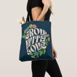 Tote Bag Grow With Love Floral Typography<br><div class="desc">A charming floral typography design featuring the phrase “Grow With Love” surrounded by colorful flowers and leafy vines. The vintage-style lettering and soft botanical elements create a warm, uplifting design symbolizing growth, care, and positivity.</div>