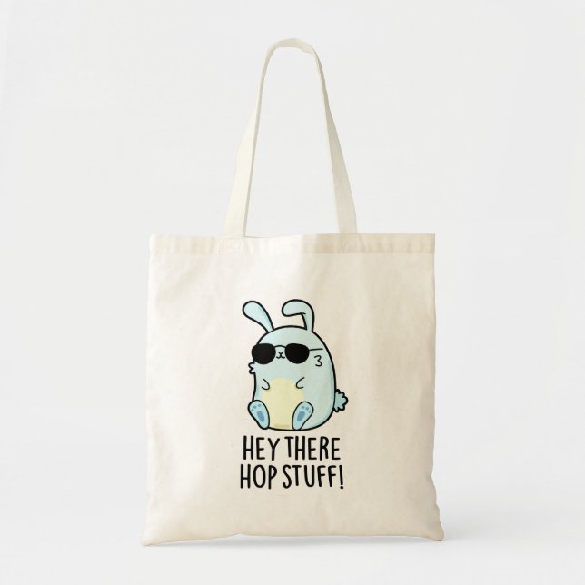 Tote Bag Hey Hop Stuff Funny Hot Rabbit Pun (Devant)