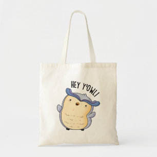 Tote Bag Hey Y'Owl Funny Owl Pun