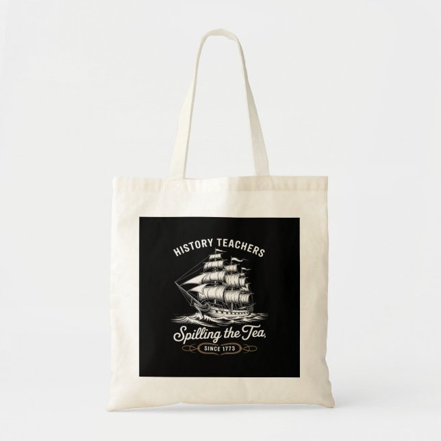 Tote Bag History Teacher Funny Saying Spilling Tea Since 17 (Devant)