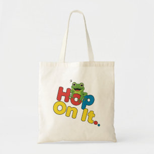 Tote Bag Hop On It